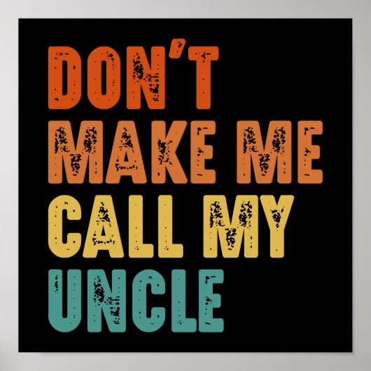 Bring mich nicht dazu, meinen Onkel Funny Niece Ne Poster (Vorne)