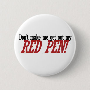 Bring mich nicht dazu, meinen roten PEN herauszuho Button