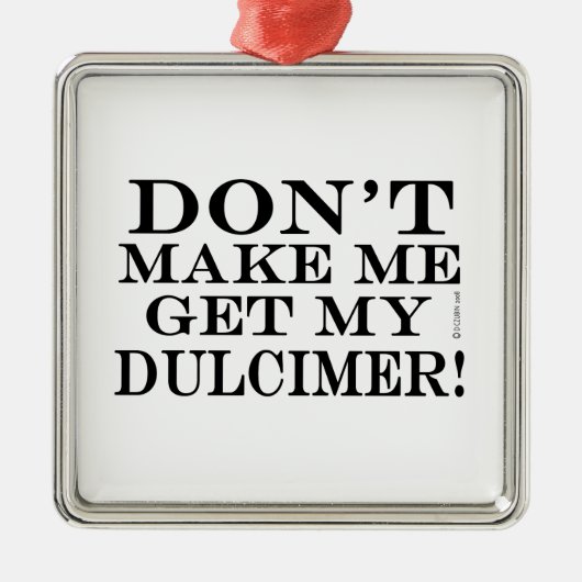 Bring mich nicht dazu, mir einen Dolcscher zu hole Ornament Aus Metall (Vorne)