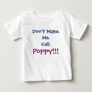Bring mich nicht dazu, Mohn-Opa-Säugling-T - Shirt