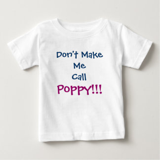Bring mich nicht dazu, Mohn-Opa-Säugling-T - Shirt