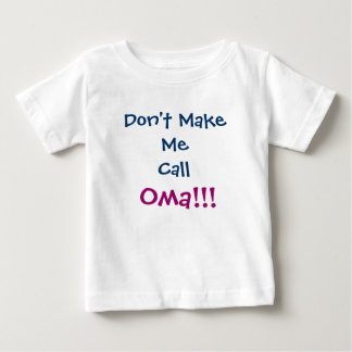 Bring mich nicht dazu, Oma Säugling T - Shirt zu r