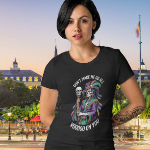 Bring mich nicht dazu, voll Voodoo zu werden New O T-Shirt