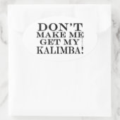 Bring mich nicht zu Kalimba Ovaler Aufkleber (Tasche)