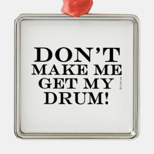 Bring mich nicht zu meinem Trommel Silbernes Ornament