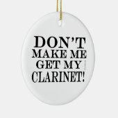 Bring mich nicht zu meiner Klarinette Keramikornament (Rechts)