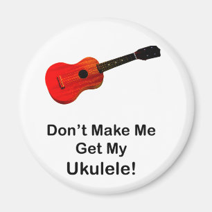 Bring mich nicht zu meiner Ukulele! Magnet
