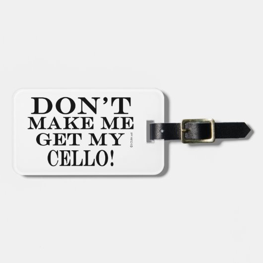 Bring mich nicht zum Cello Gepäckanhänger (Vorderseite horizontal)
