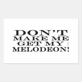 Bring mich nicht zum Melodeon Rechteckiger Aufkleber