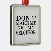 Bring mich nicht zum Melodeon Silbernes Ornament (Rechts)