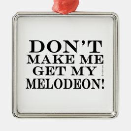 Bring mich nicht zum Melodeon Silbernes Ornament