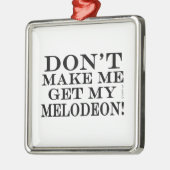Bring mich nicht zum Melodeon Silbernes Ornament (Links)
