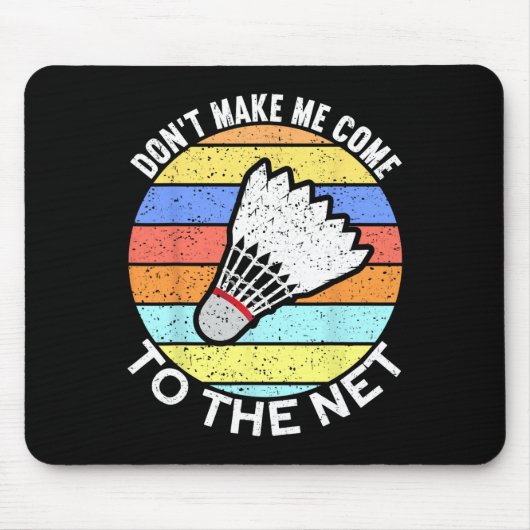 Bring mich nicht zum netten Funny Badminton 2 Mousepad (Vorne)