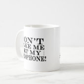Bring mich nicht zum Saxophon Kaffeetasse (Vorderseite Links)