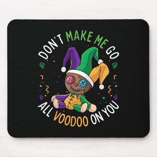Bring mich nicht zum Voodoo über dich, Mardi Gras Mousepad (Vorne)