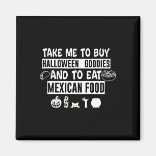 Bring mich, um Halloween-Goodies zu kaufen und mex Magnet
