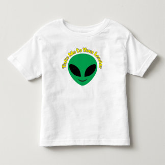 Bring mich zu deinem Anführer Kleinkind T-shirt