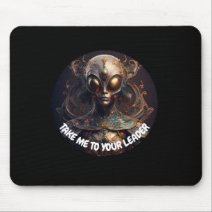 Bring mich zu deinem Führer Außerirdischen Mousepad