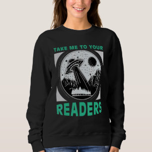 Bring mich zu deinen Lesern Alien-Lesebuch Nerd-Sp Sweatshirt