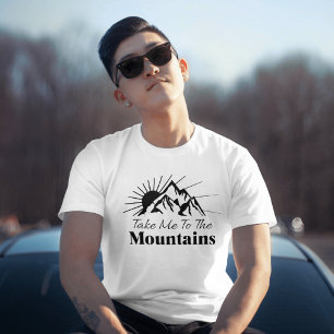 Bring mich zu den Bergen Schwarz und Weiß T-Shirt