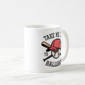 Bring mich zum Ballspiel Kaffeetasse (VorderseiteRechts)