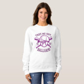 Bring mich zum Ballspiel Sweatshirt (Vorne ganz)