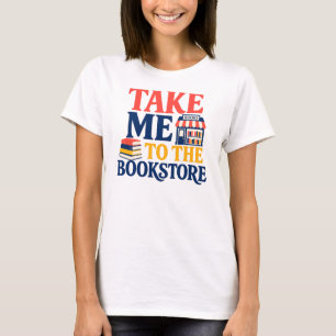 Bring mich zum Buchladen Lesen T-Shirt