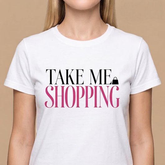 Bring mich zum Einkaufen T-Shirt
