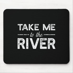 Bring mich zum Fluss - Lustiger Boots-Spruch  Mousepad