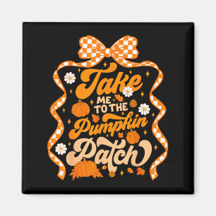 Bring mich zum Kürbisfeld Thanksgiving Herbst F Magnet
