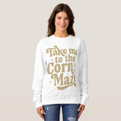 Bring mich zum Maiskorn Sweatshirt (Vorne ganz)