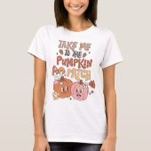 Bring mich zum Pumpkin Patch T - Shirt (Vorderseite)