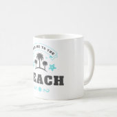 Bring mich zum Strand Kaffeetasse (VorderseiteRechts)
