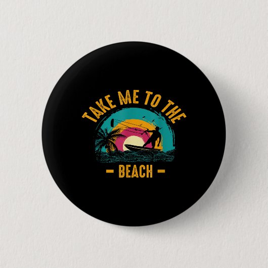 Bring mich zum Strand Lustiger Sommer Button (Vorderseite)
