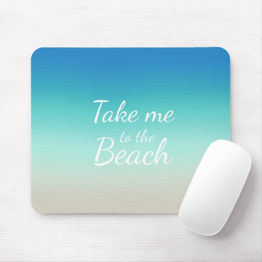 "Bring mich zum Strand" Modernes Blue Ombre Mousepad (Mit Mouse)