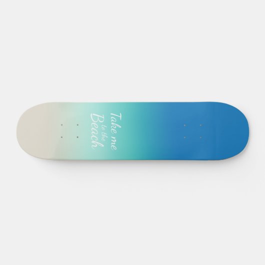 "Bring mich zum Strand" Modernes Blue Ombre Skateboard (Horizontal)