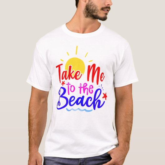 Bring mich zum Strand T-Shirt (Vorderseite)