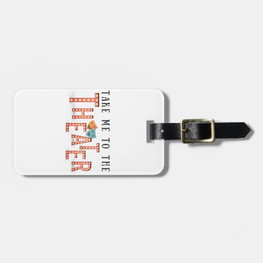 Bring mich zum Theater Gepäckanhänger (Vorderseite horizontal)