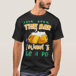 Bring mich zur Bar, ich will ein Gedicht schreiben T-Shirt