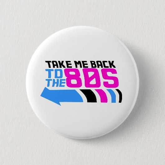 Bring mich zurück in die 80er button (Vorderseite)