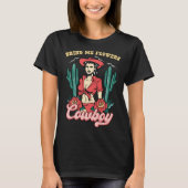 Bring mir Blume Cowboy T-Shirt (Vorderseite)