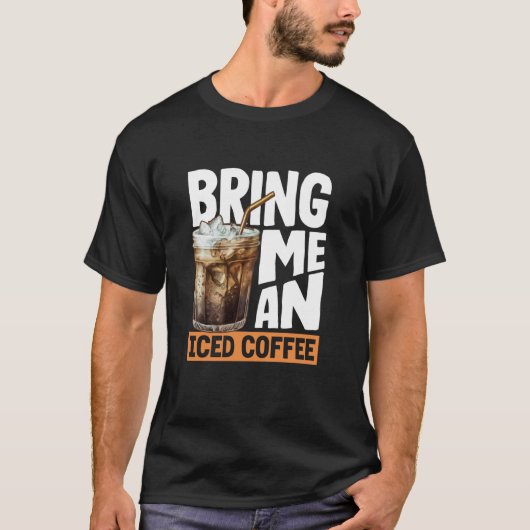 Bring mir ein eisgekühltes Kaffee-Liebhaber-Vergnü T-Shirt (Vorderseite)