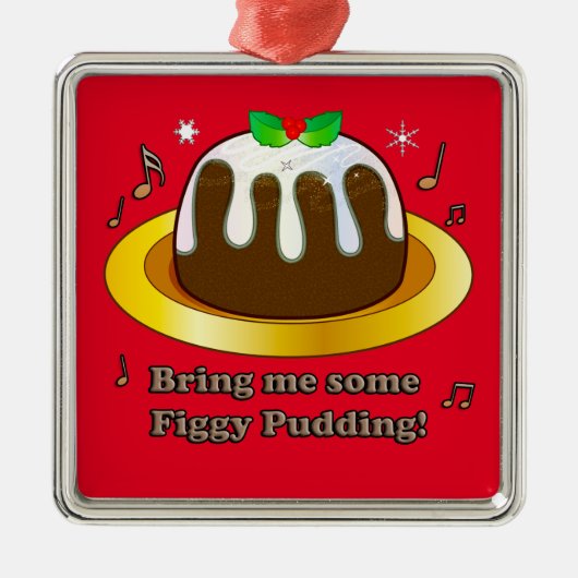 Bring mir ein paar Figgy Pudding für die Weihnacht Ornament Aus Metall (Vorne)