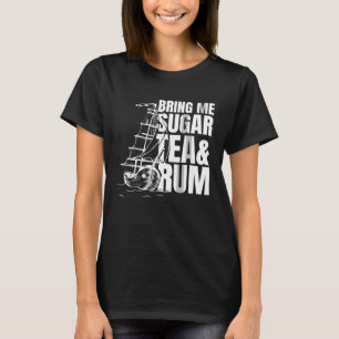 Bring mir Zuckertee und Rum Sea Shanty Hommage T-Shirt