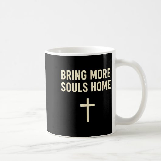 Bring More Souls Home Christian Faith Jesus Design Kaffeetasse (Rechts)