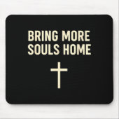 Bring More Souls Home Christian Faith Jesus Design Mousepad (Vorne)