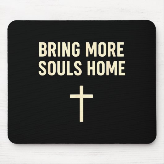 Bring More Souls Home Christian Faith Jesus Design Mousepad (Vorne)