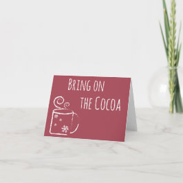Bring on the Cocoa Greeting Card Feiertagskarte