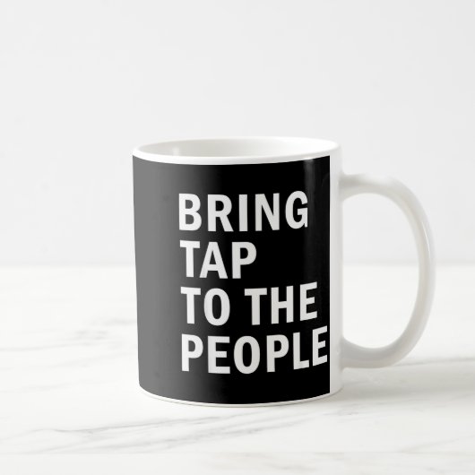 Bring Tap To The People Tap Dance Rhythm Quote Kaffeetasse (Rechts)