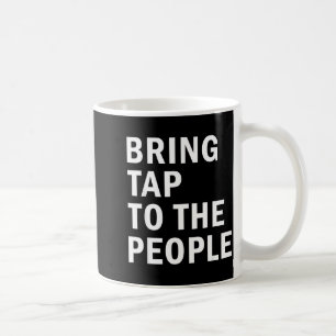 Bring Tap zu den Leuten Tippen Tanzrhythmus Zitat Kaffeetasse